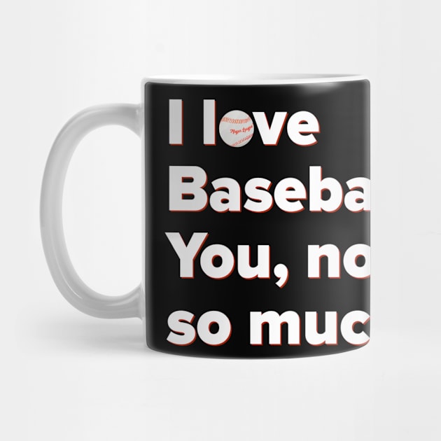 I Love Baseball by MessageOnApparel